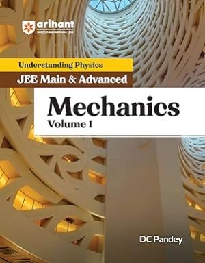 Understanding Physics JEE Main & Advanced Mechanics Volume 1