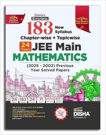 Disha's 183 New Syllabus Chapter-wise & Topic-wise JEE Main Mathematics (2025 - 2002) Previous Year Solved Papers 9th Edition | JEE Mains PYQ Book for 2026