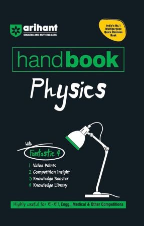Arihant Handbook Physics Class 11 and 12 | With Quick Revision Guide | JEE, CBSE, NEET, Engineering and Other Entrance Exams 2025 | With Value Points and Knowledge Boosters, Knowledge Library , Competition insight