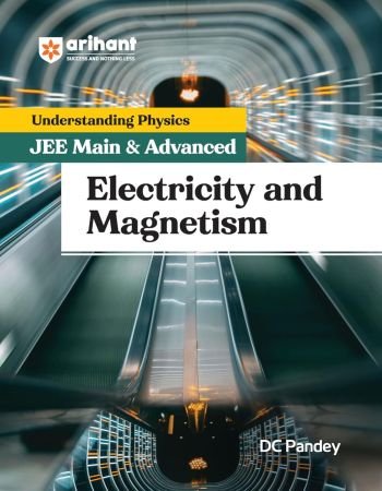Understanding Physics JEE Main & Advanced Electricity and Magnetism Paperback – 14 December 2024
