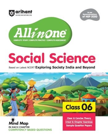 Arihant All in One Social Science for Class 6 | As per Recommendations of NEP 2020 | Based on the latest NCERT Exploring Society India and Beyond | Mind Map...