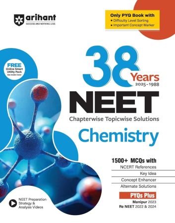 Arihant 38 Years NEET Chemistry Chapterwise Topicwise Solved Papers (2025–1988) | 1500+ MCQs with NCERT References, Concept Enhancer, Difficulty Level Sorting | Includes Manipur 2023 and Re-NEET 2022 and 2024